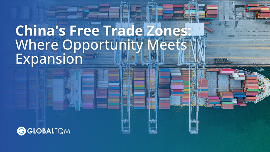 China's Free Trade Zones: Where Opportunity Meets Expansion