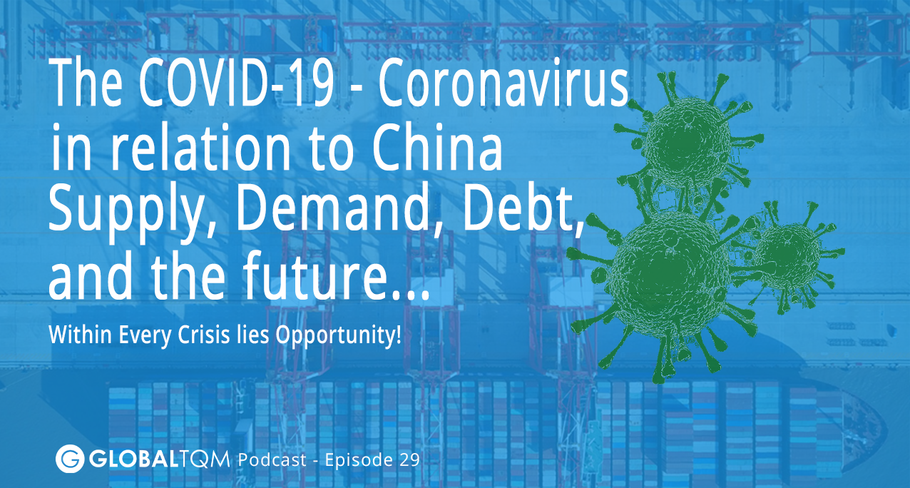 The COVID-19 - Coronavirus in relation to China, Supply, Demand, Debt and the future... [Podcast ep.29]